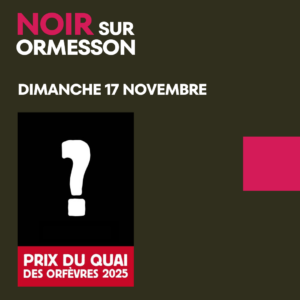 Un invité mystère à Noir sur Ormesson !