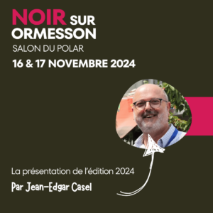 NOIR SUR ORMESSON – LA PRÉSENTATION